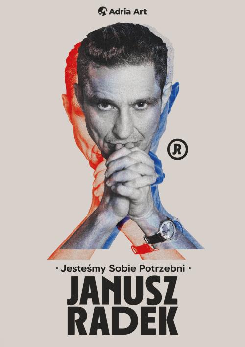 Janusz Radek. JESTEŚMY SOBIE POTRZEBNI