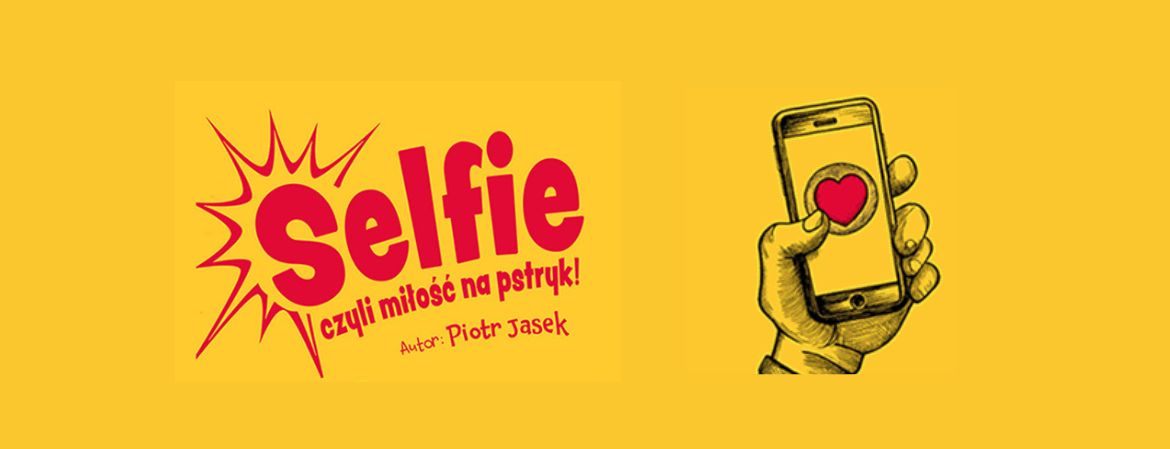 Okładka wpisu „Selfie, czyli miłość na pstryk!”, czyli gotowy pomysł na randkę