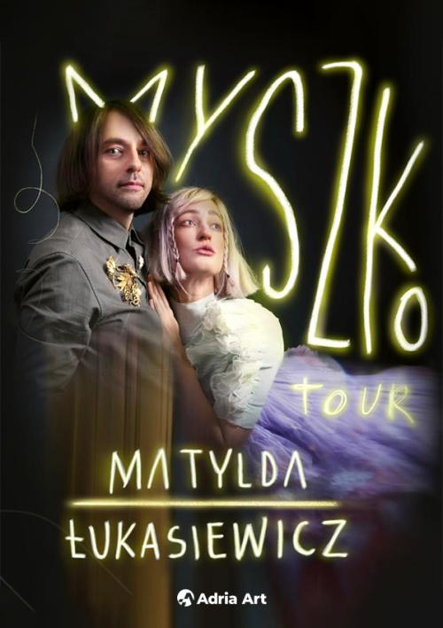 Matylda/Łukasiewicz - „Myszko Tour”