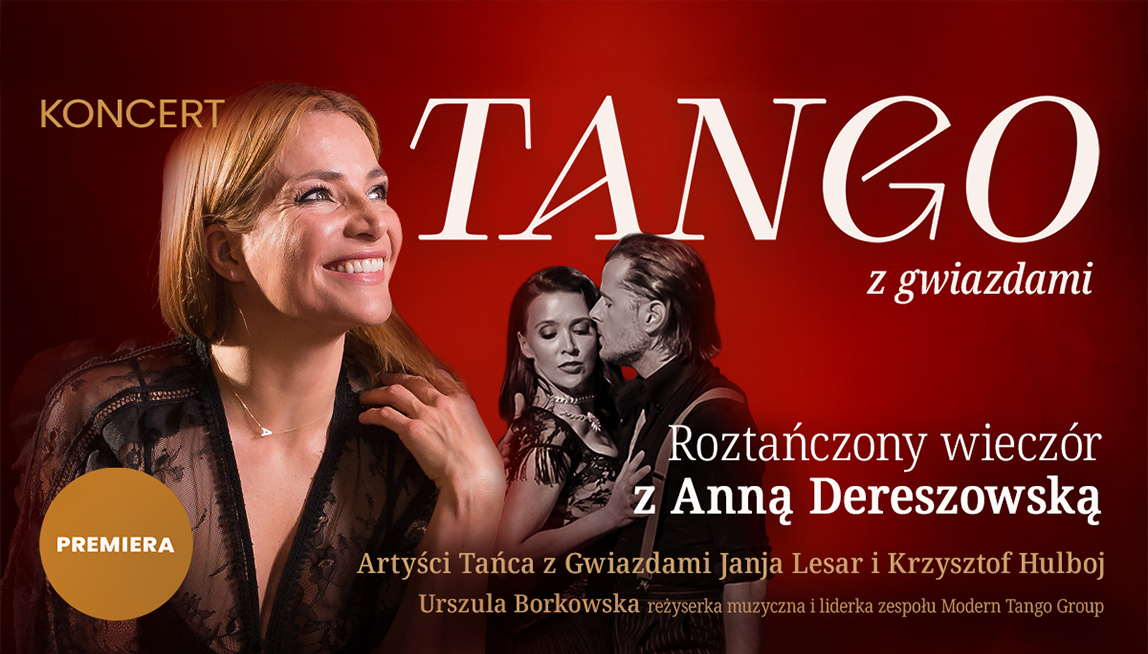 Ruszamy w tango z Anną Dereszowską i tancerzami TzG