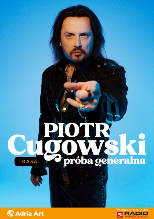 Piotr Cugowski - Próba generalna