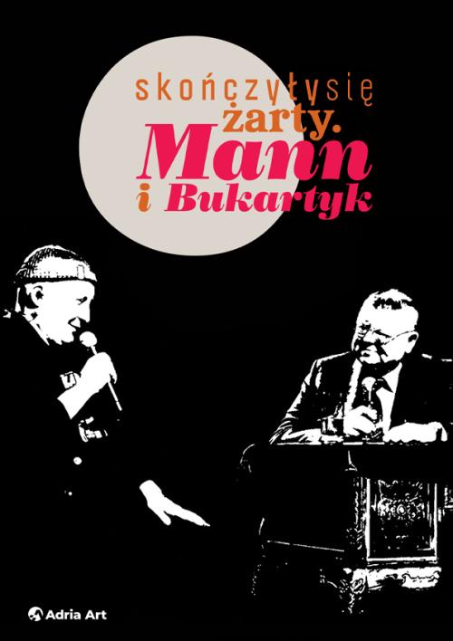 Skończyły się żarty. Mann i Bukartyk