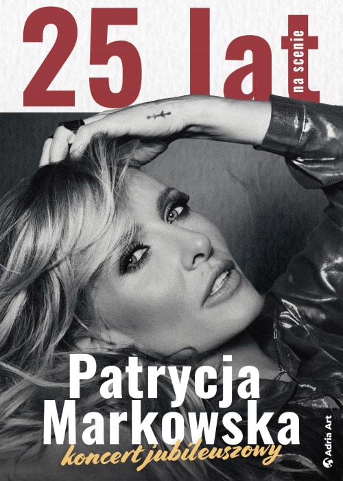 PATRYCJA MARKOWSKA 25 lat na scenie - KONCERT JUBILEUSZOWY